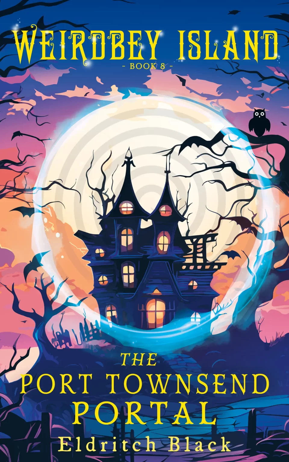Weirdbey Island Book 8 The Port Townsend Portal book cover with haunted house and glowing portal
