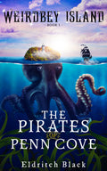 Weirdbey Island Book 1 The Pirates of Penn Cove book cover with octopus and ship near Penn Cove