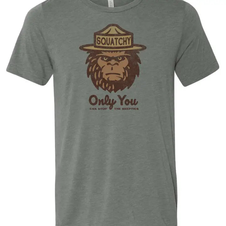 Grey Bigfoot Squatchy t-shirt with "Only You Can Stop the Skeptics" design.